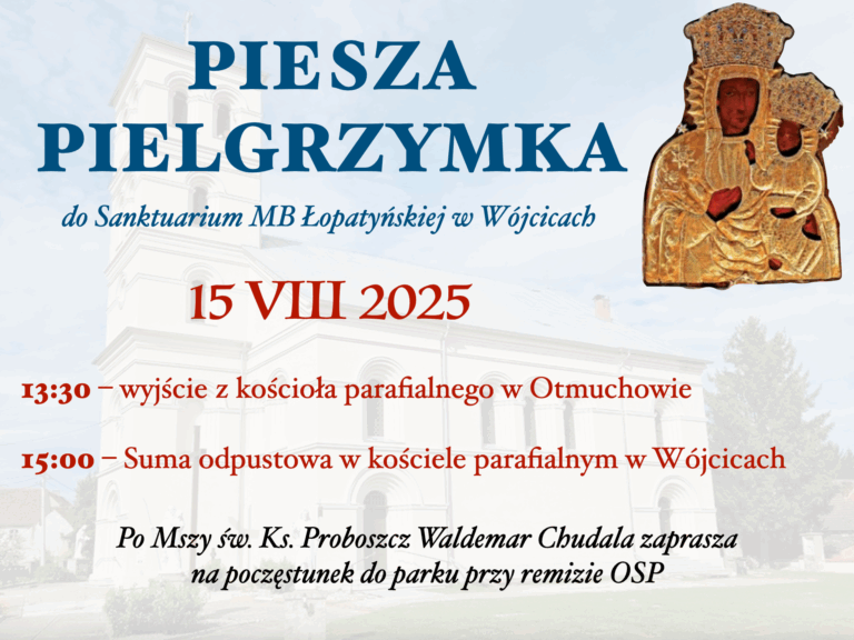 Piesza Pielgrzymka do Sanktuarium MB w Wójcicach 15.08.2025